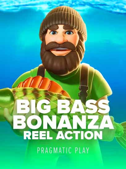 Big Bass Bonanza – Reel Action